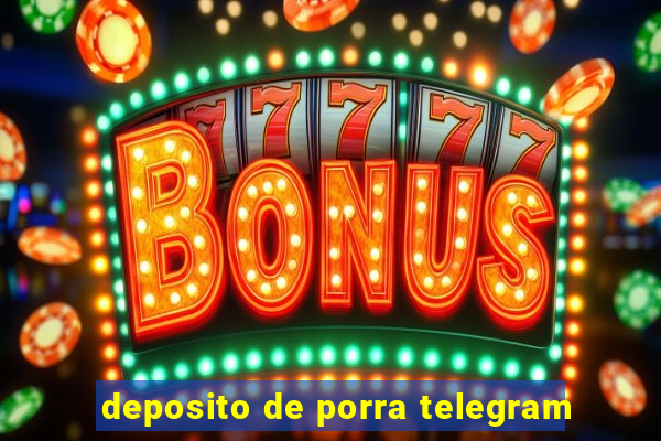 deposito de porra telegram